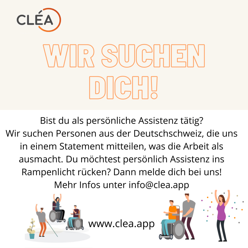 Aufruf für Assistenzpersonen, sich für die Assistenzwerbung von CléA zu melden. Infos an info@clea.app